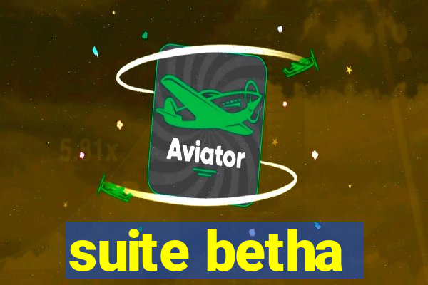 suite betha